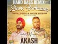 Daru Badnaam Kamal Kahlon Hard Bass Remix Dj Akash