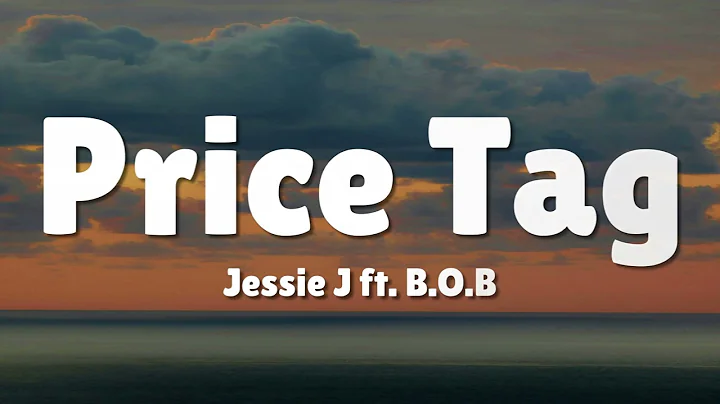Jessie J - Price Tag (Lyrics) ft. B.O.B