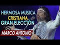 La Música Cristiana Más Bonita de Marco Antonio Solis - Alabanzas y Adoración 2023