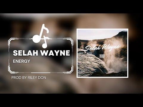 SELAH WAYNE - Energy Official Audio