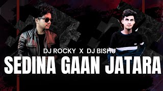 SEDINA GAAN JATARA ( TAPORI EDM MIX) DJ ROCKY X DJ BISHU