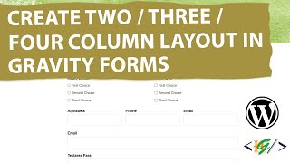 How to Create Two / Three / Four Column Layout in Gravity Form without CSS in WordPress | Forms