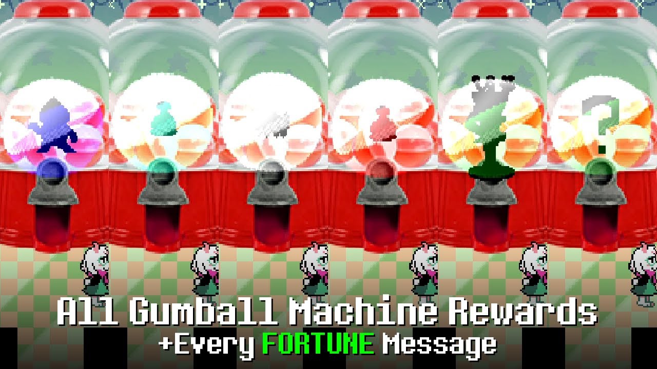 All Gumball Machine Rewards + Every FORTUNE Messages Deltarune