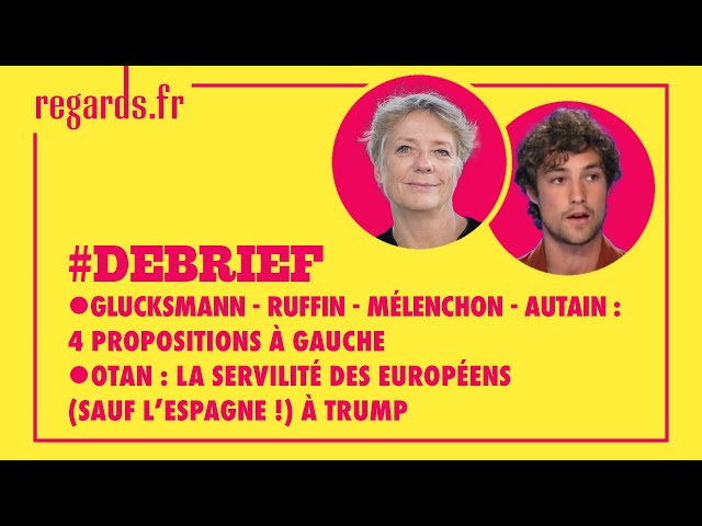Glucksmann, Ruffin, Mélenchon, Autain: 4 propositions à gauche - La servilité des Européens à Trump