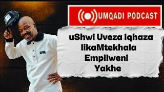 Shwi uveza Iqhaza likaMtekhala Empilwen Yakhe | ENGALOBOLILE - Ntencane  - UKHETHE MINA