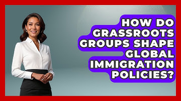 How Do Grassroots Groups Shape Global Immigration Policies? - Middle East Migraters