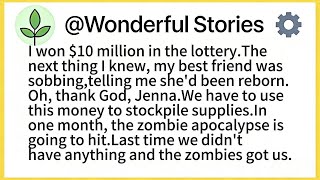 Celebrity I won $10 million in the lottery.The next thing I knew, my best friend was sobbing,telling me she'd Wealth