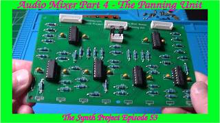 The Synth Project Episode 53: Audio Mixer Part 4 - The Panning Unit