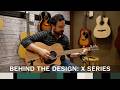 ビハインド・ザ・デザイン：X Series