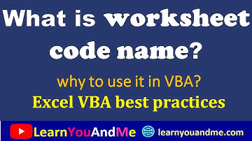 What is worksheet code name and why to use in VBA? (VBA best practices)