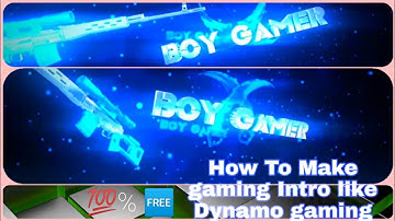 HOW TO MAKE GAMING INTRO LIKE ( DYNAMO GAMING ) FOR FREE EASY TO MAKE