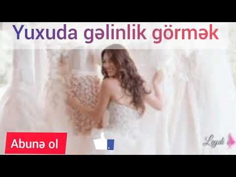 Yuxuda gəlinlik paltarı görmək Səsli