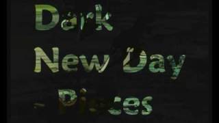 Dark New Day - Pieces (Lyrics in description)