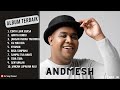 Download Lagu Full Album ANDMESH Terbaik 2022 || Album Andmesh
