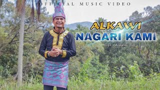 NAGARI KAMI - ALKAWI || Cipt : Alkawi ( Official Music Video )