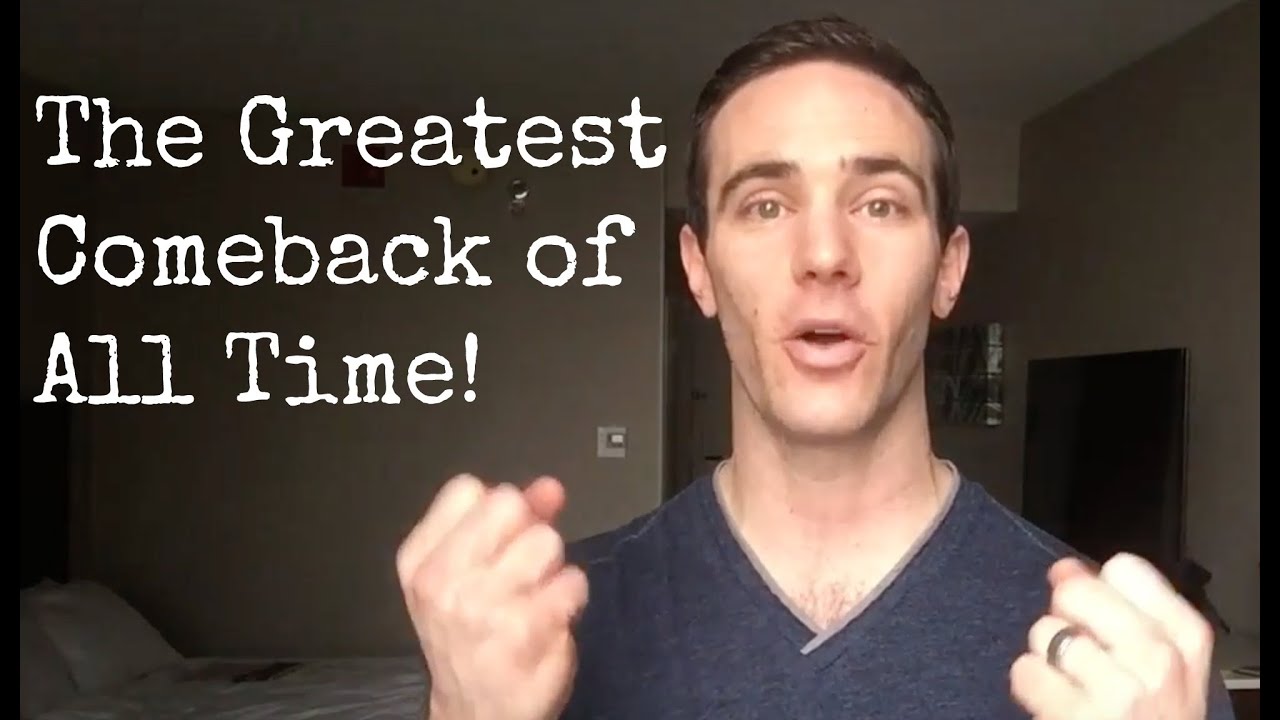 How to Make the Greatest Comeback of All Time YouTube