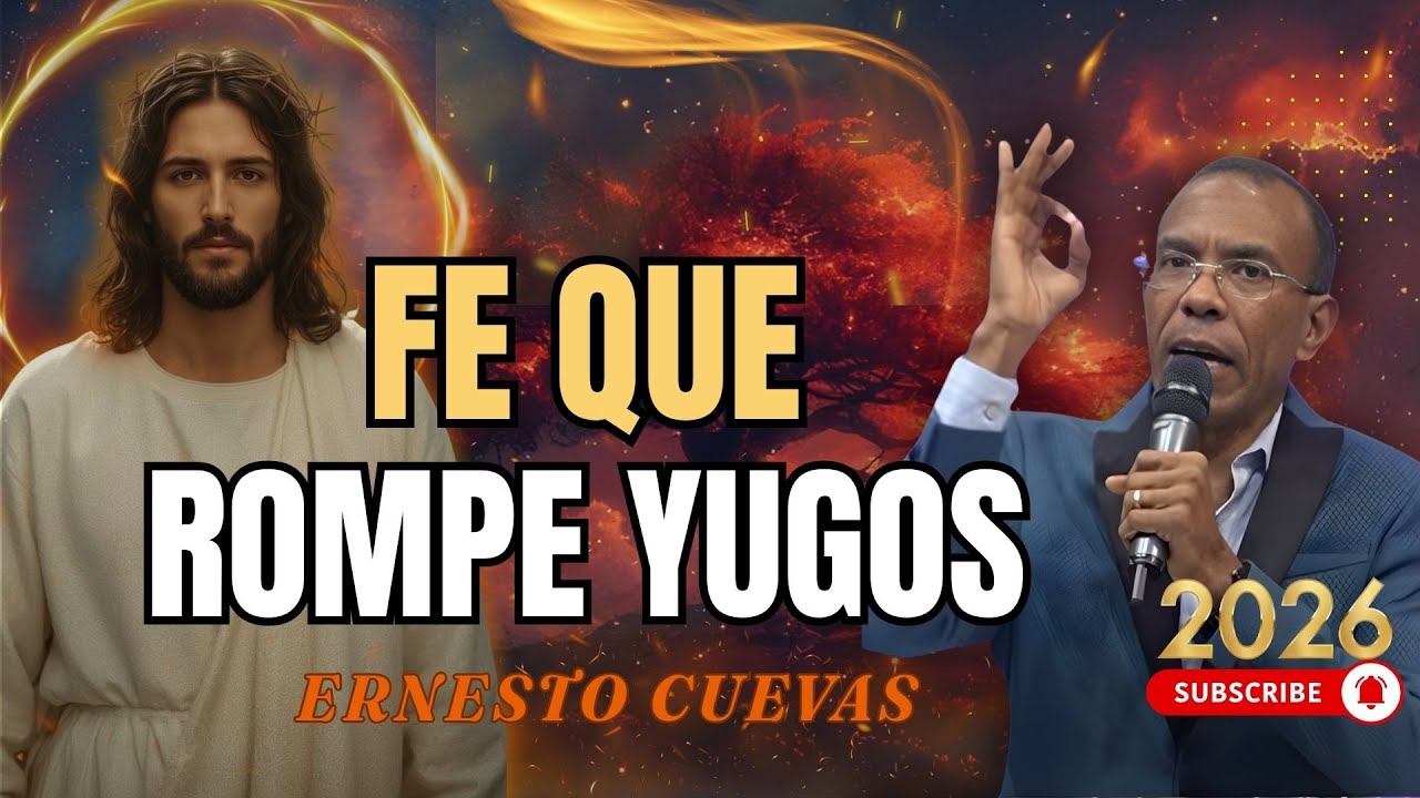 PASTOR ERNESTO CUEVAS  | FE QUE ROMPE YUGOS | MENSAJES CRISTIANOS