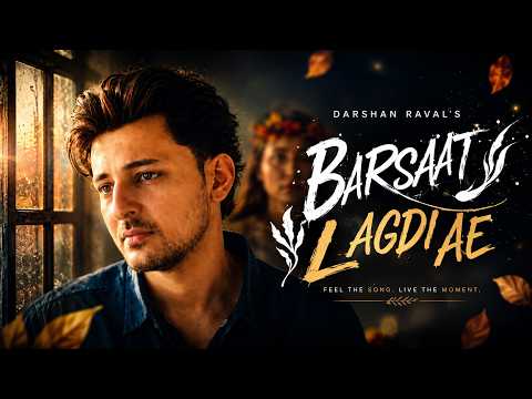 Barsaat Lagdi Ae (Music Video) - Darshan Raval | Simran Choudhary | Aditi S. | Youngveer | Mir Desai