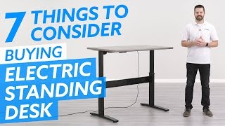 Buying Electric Standing Desks: 7 Things You Should Consider