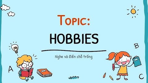 Luyện Nghe Tiếng Anh Theo Chủ Đề - Unit 5: HOBBIES | Ms Hoa Giao Tiếp