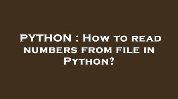 PYTHON : How to read numbers from file in Python?