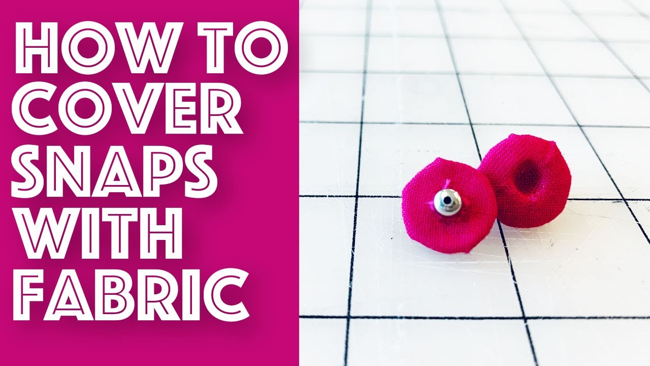 How to Cover Snaps with Fabric - Fabric covered Press Studs 