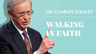 Walking In Faith  Dr Charles Stanley