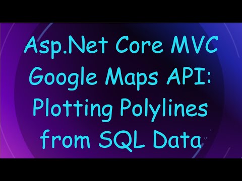 Asp.Net Core MVC Google Maps API: Plotting Polylines from SQL Data