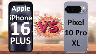 Top match : Apple iPhone 16 Plus vs Google Pixel 10 Pro XL
