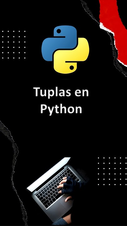 Manejo de Tuplas en Python: Guía Completa para Maximizar la Eficiencia ...