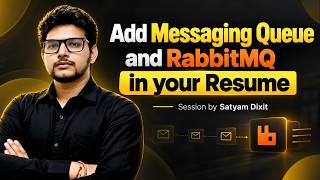 Add Messaging Queue & RabbitMQ  in Your Resume | System Design Concept | Satyam Dixit