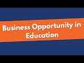 Business opportunity in education  meta schooling
