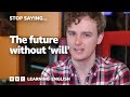Learn different ways of talking about the future - Stop Saying