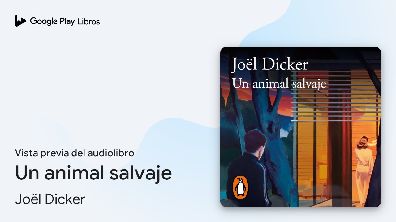 Un animal salvaje de Joël Dicker · Vista previa del audiolibro - YouTube