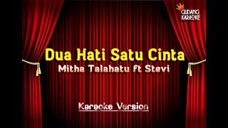 Mitha Talahatu ft Stevi - Dua Hati Satu Cinta Karaoke