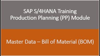 Famous Video 05 - SAP S/4HANA Production Planning (PP) training - Master Data : Bill of Material (BOM) Profile