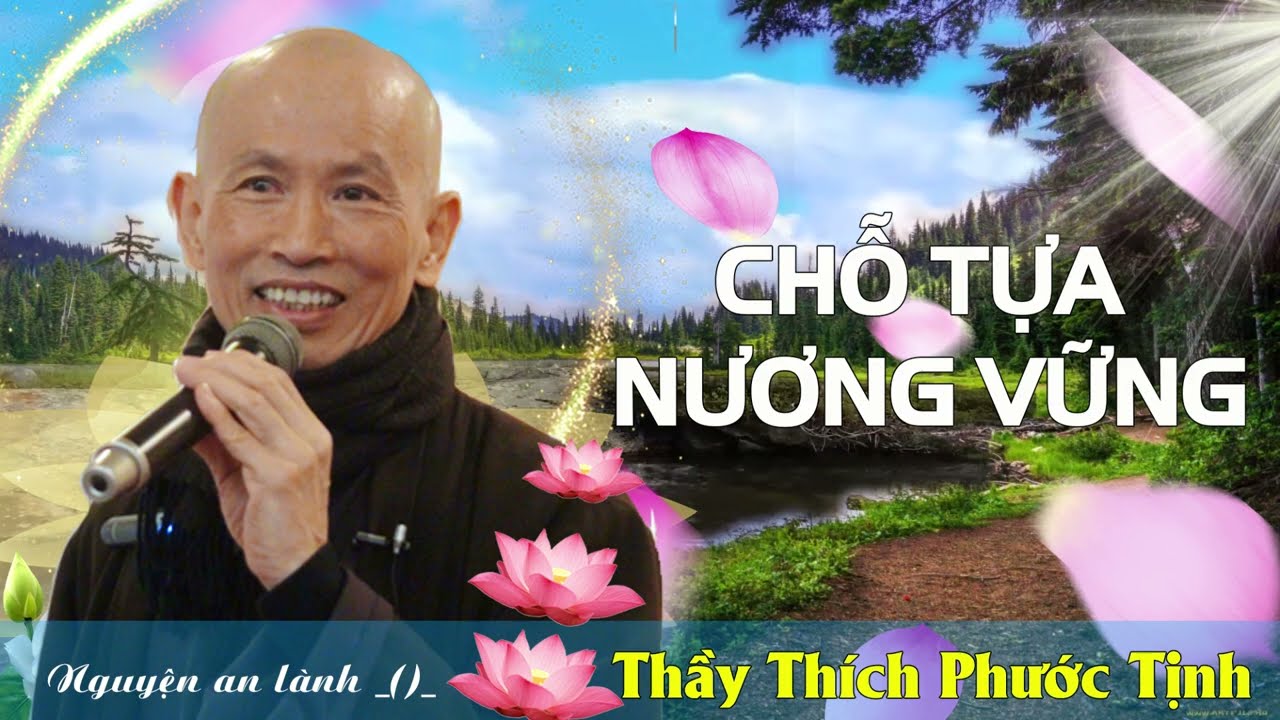 Thầy Thích Phước Tịnh giảng Pháp | Đâu là chỗ nương tựa vững?