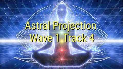 Astral Projection Starter Pack Part 4 - Monroe’s Gateway Experience - Full - No Ads