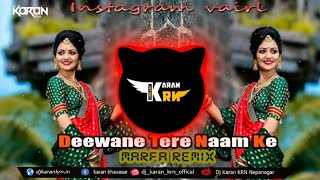 Deewane Tere Nam Ke Dj Song - Deewane Tere Nam Ke Dj Remix Song - Dj KDM - Old Hindi Dj Songs