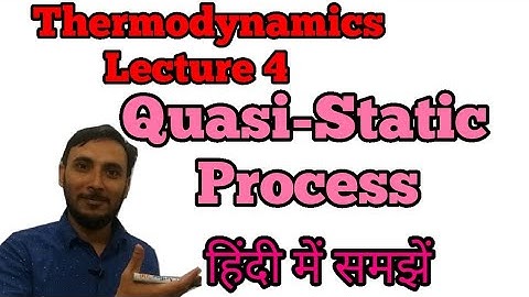 Quasi-Static Process in hindi (हिन्दी ) || What is quasi static process thermodynamics ||