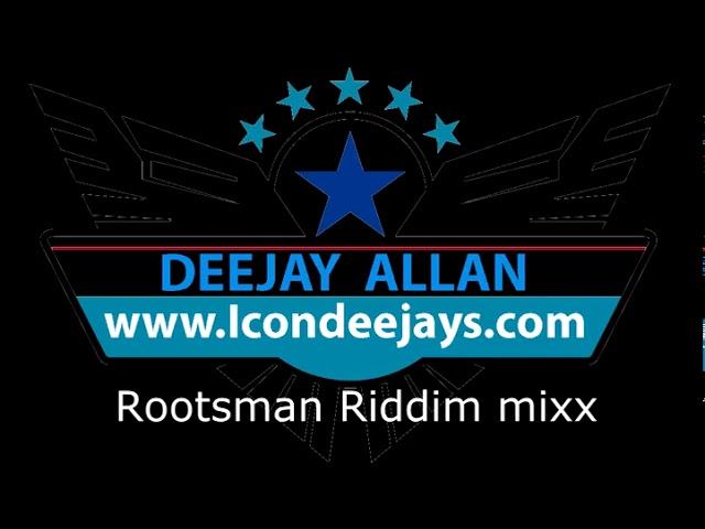 Rootsman Riddim mix by Djallan