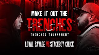 LOYAL SAVAGE VS STACKBOY CHUCK ROUND 1 - TRENCHES TOURNAMENT - ROUND 1