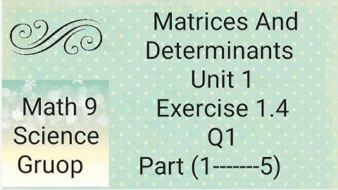Maths 9 Unit 1 Ex 1.4  Q1 part (1 ----5) Matrices And Determinants   (Punjab board)
