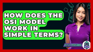 How Does The OSI Model Work In Simple Terms? - Next LVL Programming