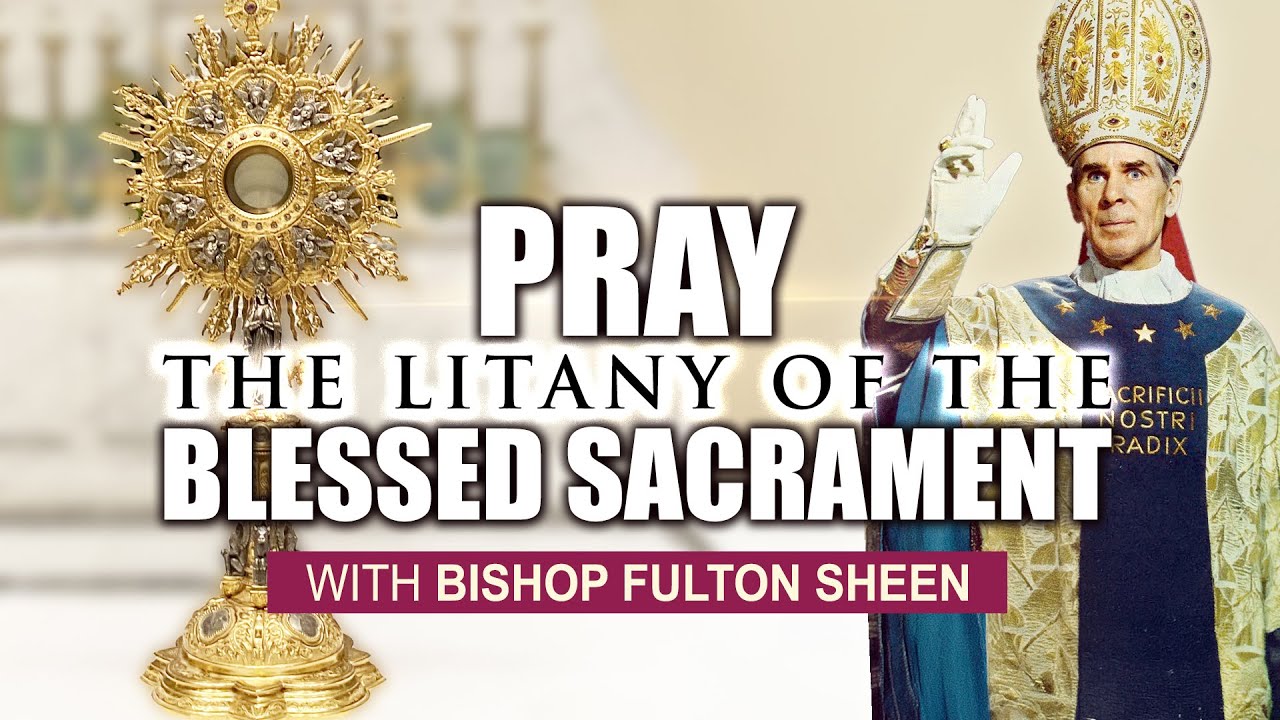 Fulton Sheen Recites the Litany of the Most Blessed Sacrament