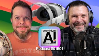 Apple Vision Pro Incoming! w: David Lewis | Aluminium Podcast E01