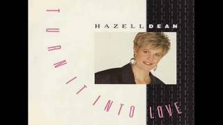 HAZELL DEAN   -   Turn it into Love  ( PWL Remix)