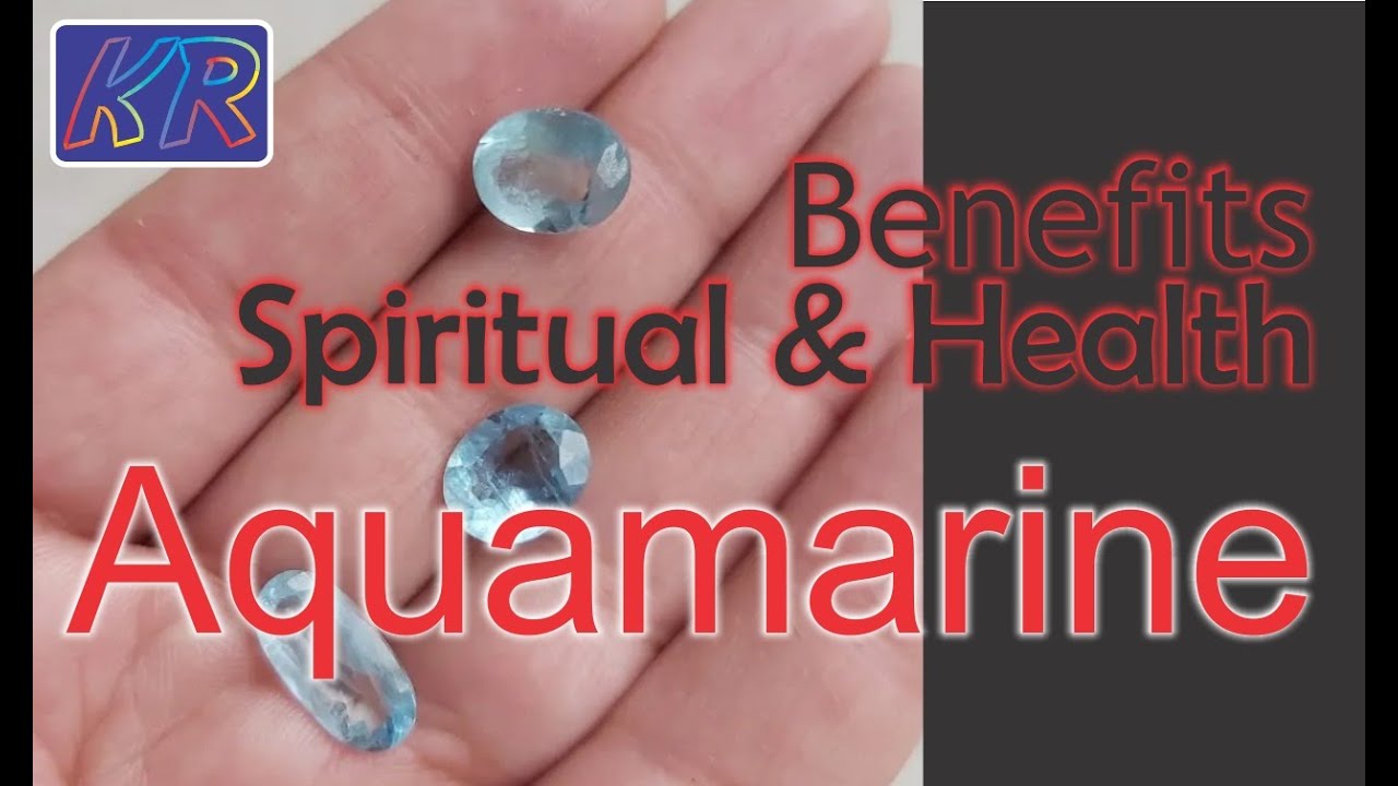 Aquamarine Stone Spiritual and Health Benefits Who Can Wear Aquamarine Gemstone YouTube