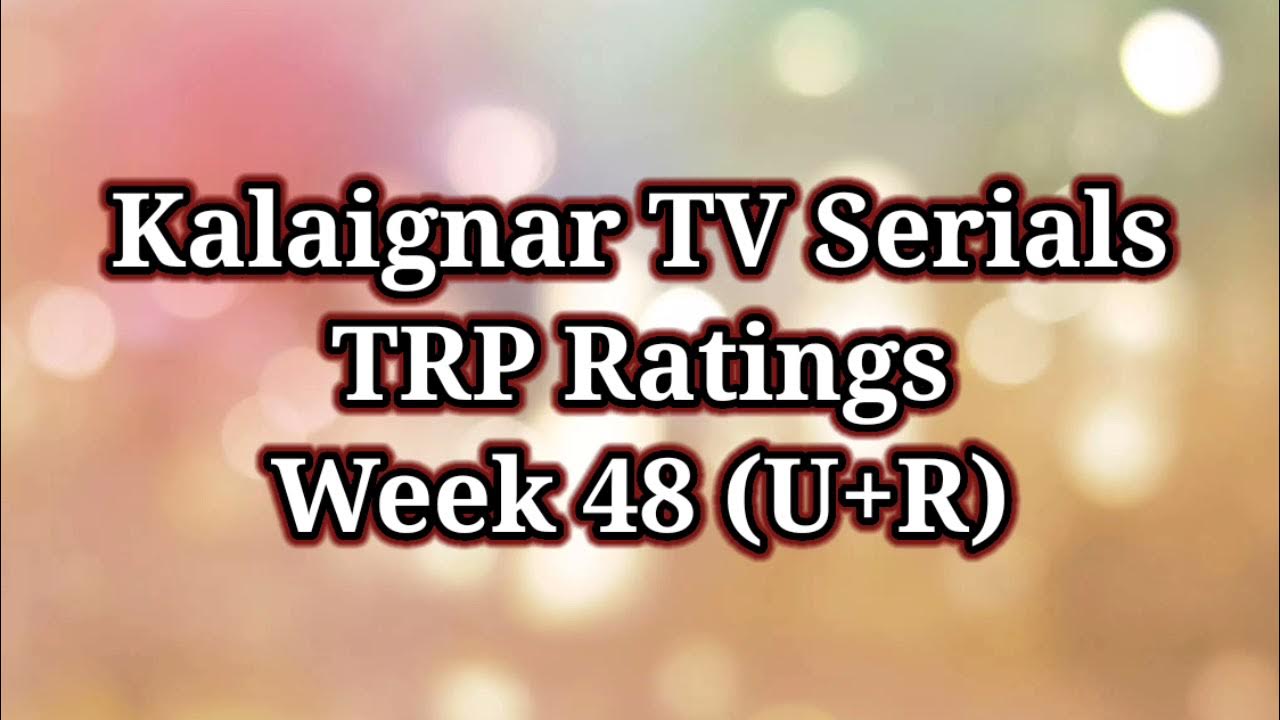 Kalaignar TV Serials Trp Ratings Urban and Rural Week 48 YouTube