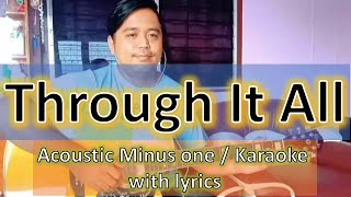 Through it all Acoustic minus one with lyrics || Through it all karaoke